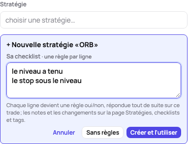 Une stratégie créée depuis le trade : + Nouvelle stratégie « ORB » avec sa checklist saisie une règle par ligne, Créer et l’utiliser