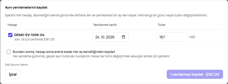 Ayın yenilemeleri: vadesi gelen her hesap yenileme günü ve geçen ayın tutarıyla işaretli, kendiliğinden tekrarlama seçeneği ve hepsini kaydeden tek bir düğme